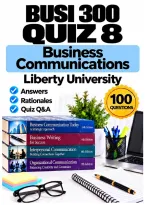 BUSI 300 Business Communications Quizzes 1&ndash;8 Complete Bundle &vert; Fall 2026 Q&A &vert; Liberty University A&plus; Guarantee