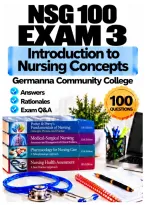 NSG 100 Introduction to Nursing Concepts Exams 1&ndash;4 &plus; Final Complete Bundle &vert; Fall 2026 Q&A &vert; Germanna Community College A&plus; Guarantee