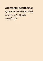 ATI Mental Health Final Questions with Detailed Answers A&plus; Grade 2026&ndash;2027 &vert; Questions&comma; Answers & Rationales