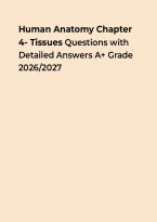 Human Anatomy Chapter 4 &ndash; Tissues Questions with Detailed Answers A&plus; Grade 2026&ndash;2027 &vert; Questions&comma; Answers & Rationales