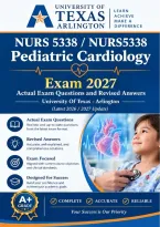 NURS 5338 &sol; NURS5338 Pediatric Cardiology Exam 2027 &vert; Actual Exam Questions and Revised Answers University Of Texas - Arlington &lpar;Latest 2026 &sol; 2027 Update&rpar; A&plus; Grade Complete