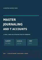 Accounting Workbook&colon; Journal Entries & T-Accounts &vert; 100 Practice Exercises with Answers