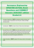 Aerospace Engineering&NewLine;UPDATED ACTUAL Exam&NewLine;Questions and CORRECT&NewLine;Answers 2026&sol;2027 edition&NewLine;Graded A&plus;&NewLine;Aerospace Engineering -The designing&comma; building&comma; analyzing&comma; and&NewLine;troubleshooting of components of aircraft&comma; space&comma; missiles&comma; and high--&NewLine;altitude vehic