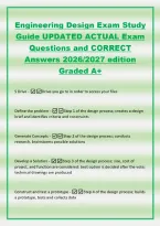 Engineering Design Exam Study&NewLine;Guide UPDATED ACTUAL Exam&NewLine;Questions and CORRECT&NewLine;Answers 2026&sol;2027 edition&NewLine;Graded A&plus;&NewLine;S Drive -Drive you go to in order to access your files&NewLine;Define the problem - Step 1 of the design process&semi; creates a design