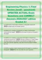 Engineering Physics 1&colon; Final&NewLine;Review &lpar;test&num; - question&num;&rpar;&NewLine;UPDATED ACTUAL Exam&NewLine;Questions and CORRECT&NewLine;Answers 2026&sol;2027 edition&NewLine;Graded A&plus;&NewLine;&lpar;1-1&rpar; What does it mean when a velocity vs&period; time graph crosses y&equals;0 -&NewLine;The object stops and changes position&NewLine;&lpar;1-2&rpar; 