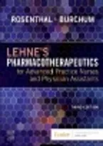 Lehne's Pharmacotherapeutics for Advanced Practice Nurses and Physician Assistants 3e Laura Rosenthal&comma; Jacqueline Burchum &vert; Test Bank &vert; 978-0323936064 &vert;
