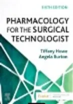 Pharmacology for the Surgical Technologist 6e Tiffany Howe&comma; Angela Burton &vert; Test Bank &vert;  978-0443109096 &vert;