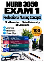 NURB 3050 Exam 1 &ndash; Nursing Concepts &lpar;2026&sol;2027&rpar; Q&A &vert; Northwestern State University of Louisiana A&plus; Guarantee