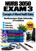 NURB 3050 Exam 3 &ndash; Concepts of Altered Health States &lpar;2026&sol;2027&rpar; Q&A &vert; Northwestern State University of Louisiana A&plus; Guarantee
