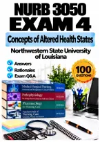 NURB 3050 Exam 4 &ndash; Altered Health &lpar;2026&sol;2027&rpar; Q&A &vert; Northwestern State University of Louisiana A&plus; Guarantee
