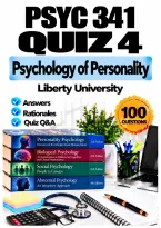 PSYC 341 Quiz 4 &ndash; Psychology of Personality &lpar;2026&sol;2027&rpar; Q&A &vert; Liberty University A&plus; Guarantee
