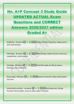 Hn&period; A&plus;P Concept 3 Study Guide&NewLine;UPDATED ACTUAL Exam&NewLine;Questions and CORRECT&NewLine;Answers 2026&sol;2027 edition&NewLine;Graded A&plus;&NewLine;Anatomy - Answers  Study of body structure&comma; shape&comma; parts&comma;&NewLine;and relationships