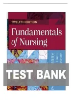 TEST BANK FOR Fundamentals of Nursing 12th Edition by Patricia A&period; Potter &comma; Anne G&period; Perry&period;ISBN&colon;978-0443124068 COMPLETE GUIDE ALL CHAPTERS COVERED 100&percnt; VERIFIED A&plus; GRADE ASSURED&excl;&excl;&excl;&excl;&excl;