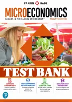 Test Bank &mdash; Microeconomics&colon; Canada in the Global Environment&comma; 12th Edition &lpar;Parkin&comma; Bade&comma; 2024&rpar; &vert; All Chapters Covered&NewLine;