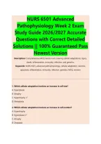 NURS 6501 Advanced &NewLine;Pathophysiology Week 2 Exam &NewLine;Study Guide 2026&sol;2027 Accurate &NewLine;Questions with Correct Detailed &NewLine;Solutions &vert;&vert; 100&percnt; Guaranteed Pass &NewLine;Newest Version 