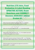 Nutrition 270 Intro&comma; Food&NewLine;Evaluation & Label Reading&NewLine;UPDATED ACTUAL Exam&NewLine;Questions and CORRECT&NewLine;Answers 2026&sol;2027 edition&NewLine;Graded A&plus;&NewLine;What is the primary textbook for Nutrition 270&quest; - Nutrition&NewLine;Essentials for Nursing Practice&comma; 9th Edition by Susan G&period; 