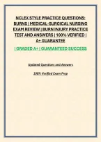 Nclex Style Practice Questions&colon; Burns &vert; Medical-Surgical Nursing Exam Review &vert; Burn Injury Practice Test And Answers &vert; 100&percnt; Verified &vert; A&plus; Guarantee