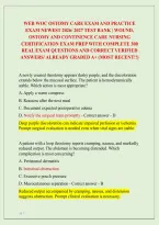 WEB WOC OSTOMY CARE EXAMS NEWEST 2026&sol; 2027 PACKAGE DEAL&vert; 2 DIFFERENT VERSIONS WITH COMPLETE 600 REAL EXAM QUESTIONS AND CORRECT VERIFIED ANSWERS&sol; ALREADY GRADED A&plus;&vert; WEB WOC OSTOMY CARE FINAL EXAM PREP &lpar;MOST RECENT&excl;&excl;&rpar; 