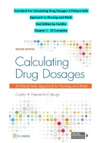 Test Bank For Calculating Drug Dosages A Patient-Safe &NewLine;Approach to Nursing and Math  &NewLine;2nd Edition by Castillo   &NewLine;Chapter 1 - 22 Complete