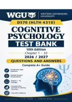 WGU D570 &lpar;HLTH 4310 &rpar; Cognitive Psychology Test Bank&comma; 10th Edition Chapter 1-10 2026 &sol; 2027 Questions And Answers &vert;&vert; Complete A&plus; Guide