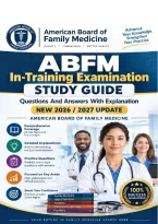 ABFM In-Training Examination Study Guide&comma; Questions And Answers With Explanation&comma; New 2026 &sol; 2027 Update &vert;&vert; American Board Of Family Medicine&period;