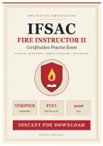 IFSAC Fire Instructor II Certification Practice Exam Questions And Correct Answers &lpar;Verified Answers&rpar; Plus Rationales 2026 Q&A &vert; Instant Download Pdf
