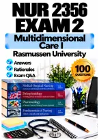 NUR 2356 Exam 2 &ndash; Multidimensional Care I &lpar;2026&sol;2027&rpar; Actual Q&A PDF &vert; Rasmussen College A&plus; Guarantee