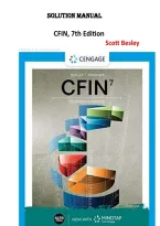Solutions Manual - CFIN&comma; 7th Edition &ndash; Scott Besley&comma; Eugene Brigham &ndash; ISBN 9780357515150 &lpar;All Chapters Covered 1&ndash;16&rpar;