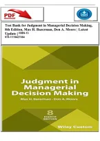 Test Bank for Judgment in Managerial Decision Making&comma; &NewLine;8th Edition&comma; Max H&period; Bazerman&comma; Don A&period; Moore &vert; Latest &NewLine;Update &vert; ISBN-13 &NewLine;978-1119427384