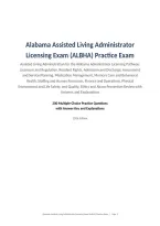 Alabama Assisted Living Administrator &NewLine;Licensing Exam &lpar;ALBHA&rpar; Practice Exam&NewLine;Assisted Living Administration for the Alabama Administrator Licensing Pathway&colon; &NewLine;Licensure and Regulation&comma; Resident Rights&comma; Admission and Discharge&comma; Assessment &NewLine;and Service Pl
