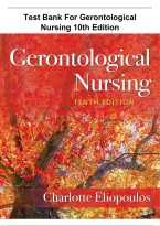 Test Bank for Gerontological Nursing&comma; 10th Edition by Charlotte Eliopoulos &vert; Nursing Questions & Answers &vert; 2026&sol;2027 Latest Update