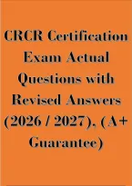CRCR Certification Exam Actual Questions with Revised Answers &lpar;2026 &sol; 2027&rpar;&comma; &lpar;A&plus; Guarantee&rpar;