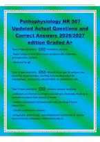 Pathophysiology NR 507 Updated Actual Questions and Correct Answers 2026&sol;2027 edition Graded A&plus; Type 1 Hypersensitivity -- immediate reaction - Rapid release of proinflammaotry mediators like histamine&comma; prostaglandins&comma; cytokins - Mediated by IgE T