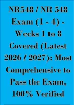 NR548 &sol; NR 548 Exam &lpar;1 - 4&rpar; - Weeks 1 to 8 Covered &lpar;Latest 2026 &sol; 2027&rpar;&colon; Most Comprehensive to Pass the Exam&comma; 100&percnt; Verified