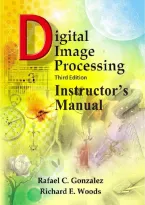 Solution Manual for Digital Image Processing&comma; 3rd Edition by Gonzalez & Woods &vert; Complete Instructor's Manual &vert; LATEST EDITION &vert; A&plus; Graded &vert; Pearson