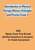 Introduction to Physical Therapy&colon; History&comma; Principles&comma; and Practice &ndash; Exam 2 Study Guide