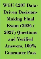 WGU C207 Data-Driven Decision-Making Final Exam &lpar;2026 &sol; 2027&rpar; Questions and Verified Answers&comma; 100&percnt; Guarantee Pass