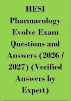 HESI Pharmacology Evolve Exam Questions and Answers &lpar;2026 &sol; 2027&rpar; &lpar;Verified Answers by Expert&rpar;