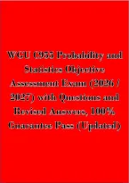 WGU C955 Probability and Statistics Objective Assessment Exam &lpar;2026 &sol; 2027&rpar; with Questions and Revised Answers&comma; 100&percnt; Guarantee Pass &lpar;Updated&rpar;
