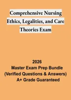 Comprehensive Nursing Ethics&comma; Legalities&comma; and Care Theories Exam &ndash; Study Guide and Review