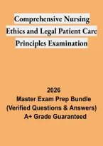 Comprehensive Nursing Ethics and Legal Patient Care Principles Examination &ndash; Study Guide