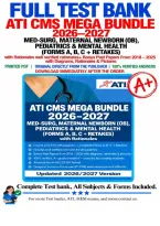 ATI CMS Mega Bundle 2026&ndash;2027 &vert; Med-Surg&comma; Maternal Newborn &lpar;OB&rpar;&comma; Pediatrics & Mental Health &lpar;Forms A&comma; B&comma; C &plus; Retakes&rpar; with Rationales well verified rationales&plus; Bonus Past Papers From 2018 &ndash; 2025 with Diagrams&comma; Rationales & Pictures &vert; Questions & Answers W