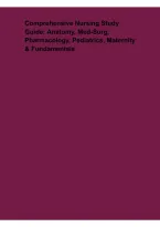 Comprehensive Nursing Study Guide&colon; Anatomy&comma; Med-Surg&comma; Pharmacology&comma; Pediatrics&comma; Maternity & Fundamentals
