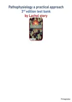 Pathophysiology&colon; A Practical Approach 3rd Edition by Lachel Story Test Bank Questions and Answers A&plus; Graded