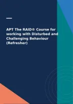 APT The RAID&reg; Course for working with Disturbed and Challenging Behaviour &lpar;Refresher&rpar; - Practice Exam