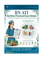 RN ATI Nutrition Proctored Exam Retake Actual Exam 2026&sol;2027 &vert; Complete Exam-Style Questions with Detailed Rationales &vert; 100&percnt; Verified &ndash; Pass Guaranteed &ndash; A&plus; Graded