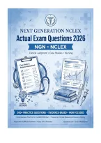 Next Generation NCLEX Actual Exam Questions 2026 Actual Exam 2026&sol;2027 &vert; Complete Exam-Style Questions with Detailed Rationales &vert; 100&percnt; Verified &ndash; Pass Guaranteed &ndash; A&plus; Graded
