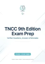 TNCC 9th Edition Exam Prep &lpar;2026 &vert; 2027&rpar; &vert; Verified Questions&comma; Answers & Rationales