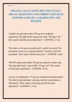 Dosage Calculation Practice Exam 1&NewLine;2026 All Questions And Correct Detailed&NewLine;Answers Already A Graded &vert;New And&NewLine;Revised