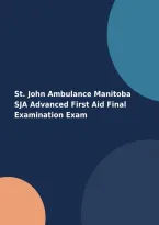 St. John Ambulance Manitoba SJA Advanced First Aid Final Examination ...